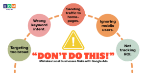 Common mistakes in Google Ads for local businesses: broad targeting, wrong keywords, weak tracking.